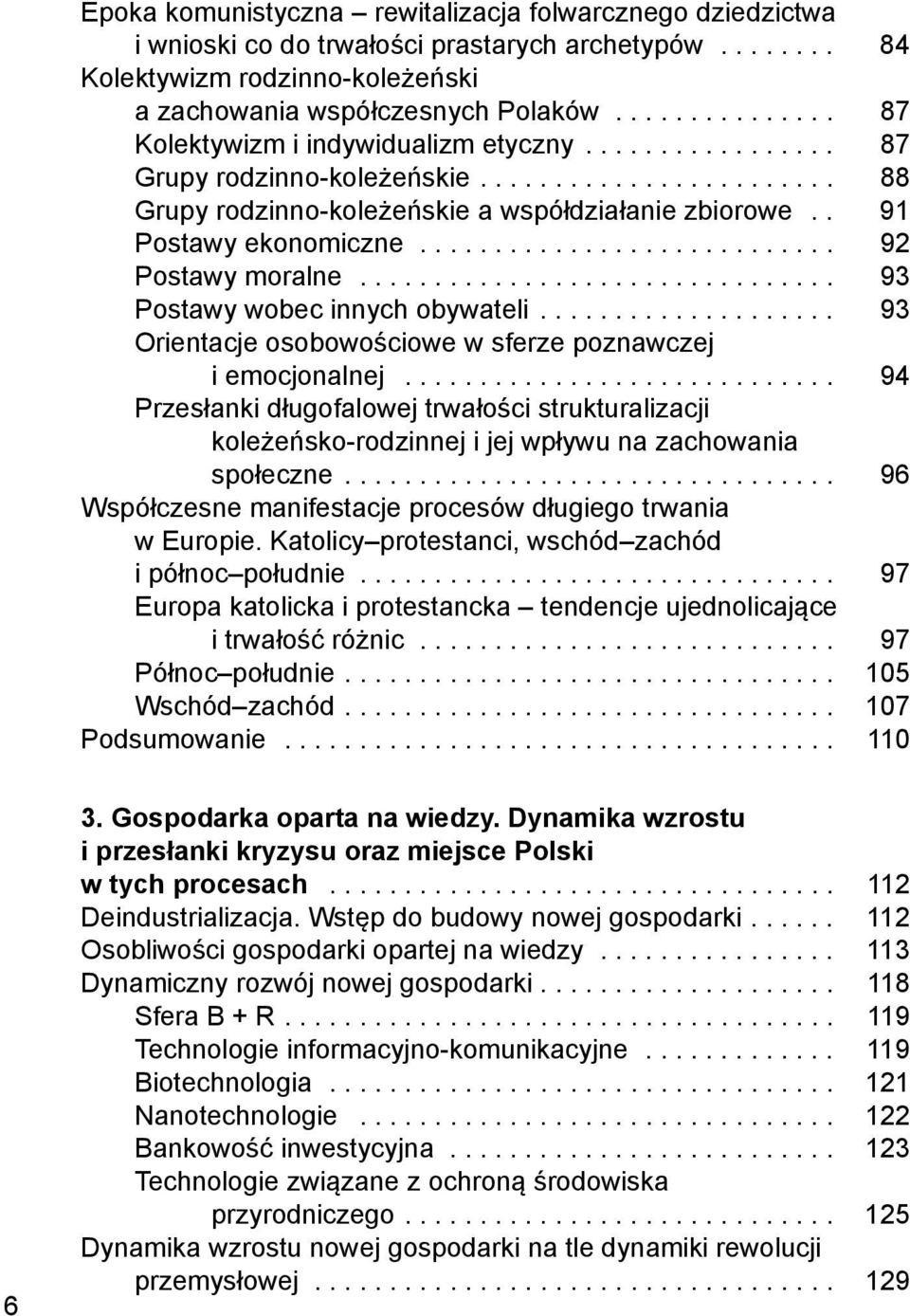 . 91 Postawy ekonomiczne............................ 92 Postawy moralne................................ 93 Postawy wobec innych obywateli.