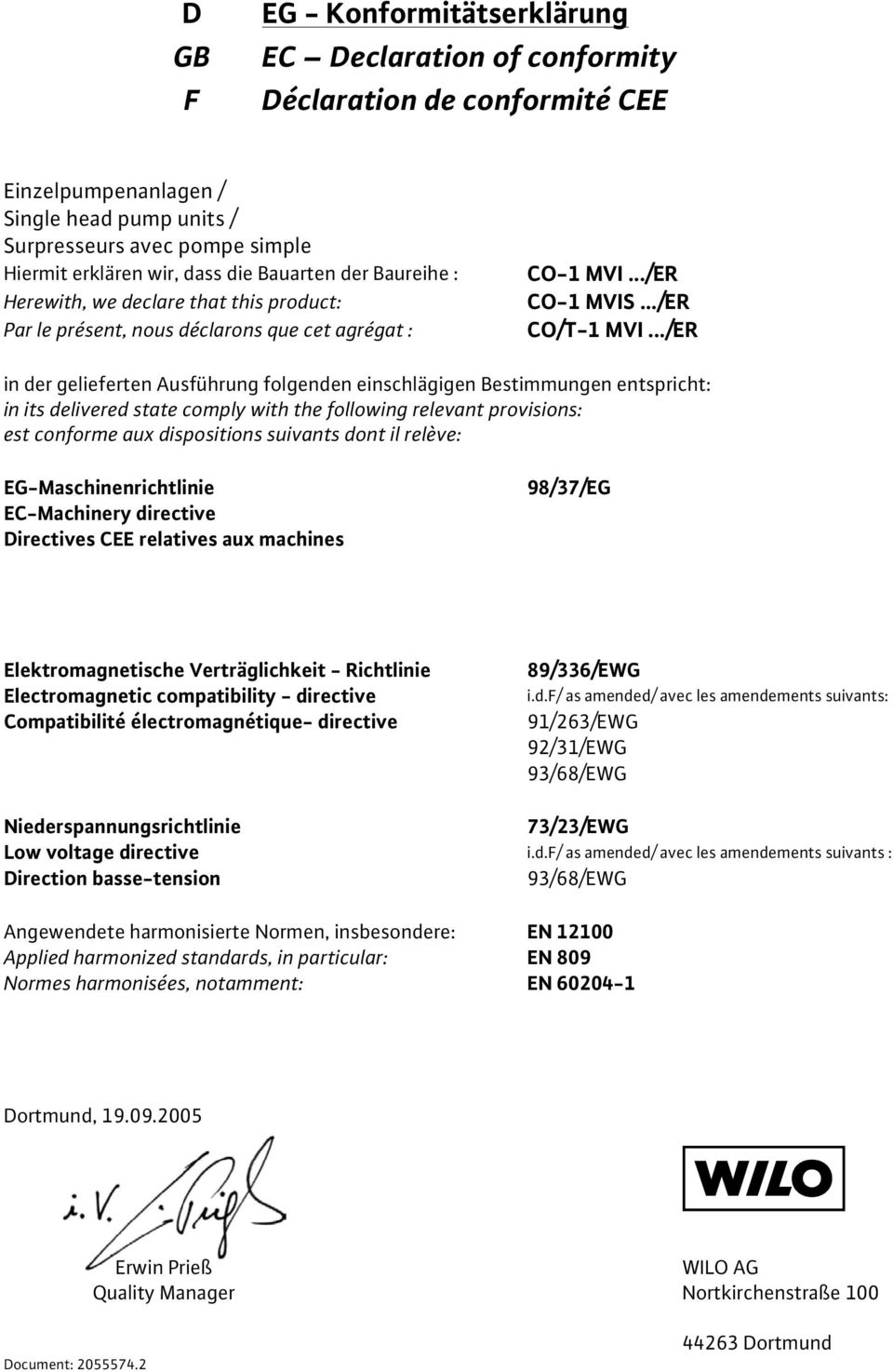 ../ER in der gelieferten Ausführung folgenden einschlägigen Bestimmungen entspricht: in its delivered state comply with the following relevant provisions: est conforme aux dispositions suivants dont