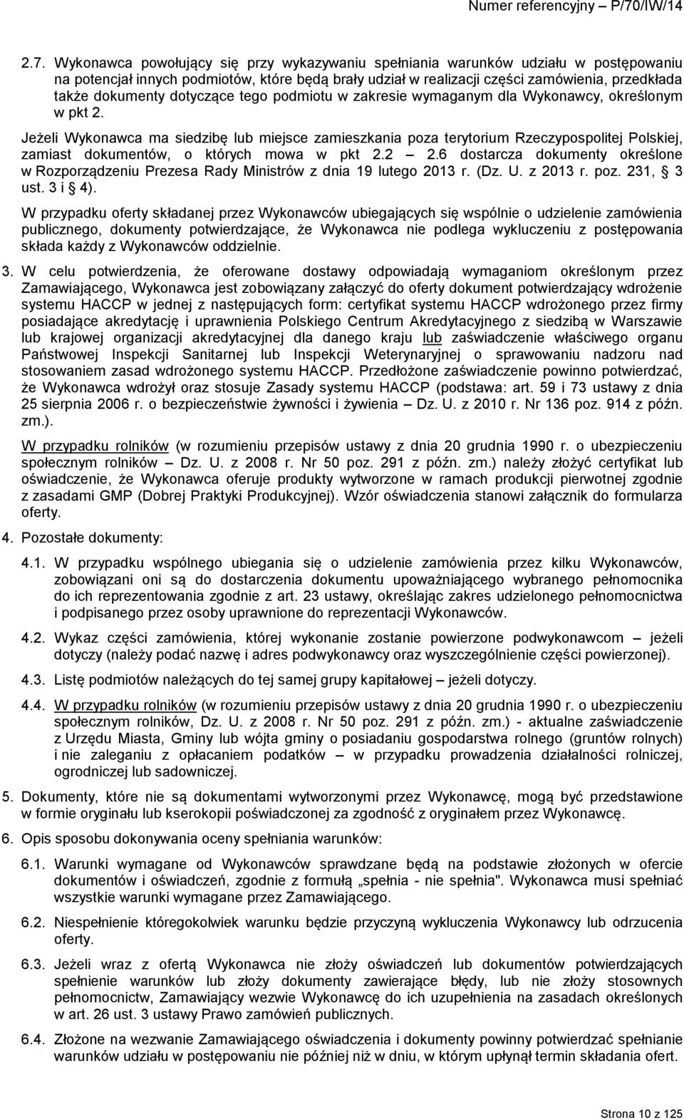 Jeżeli Wykonawca ma siedzibę lub miejsce zamieszkania poza terytorium Rzeczypospolitej Polskiej, zamiast dokumentów, o których mowa w pkt 2.2 2.