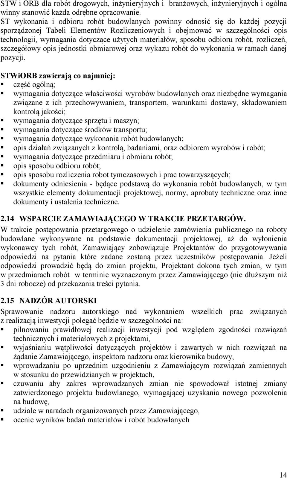 materiałów, sposobu odbioru robót, rozliczeń, szczegółowy opis jednostki obmiarowej oraz wykazu robót do wykonania w ramach danej pozycji.