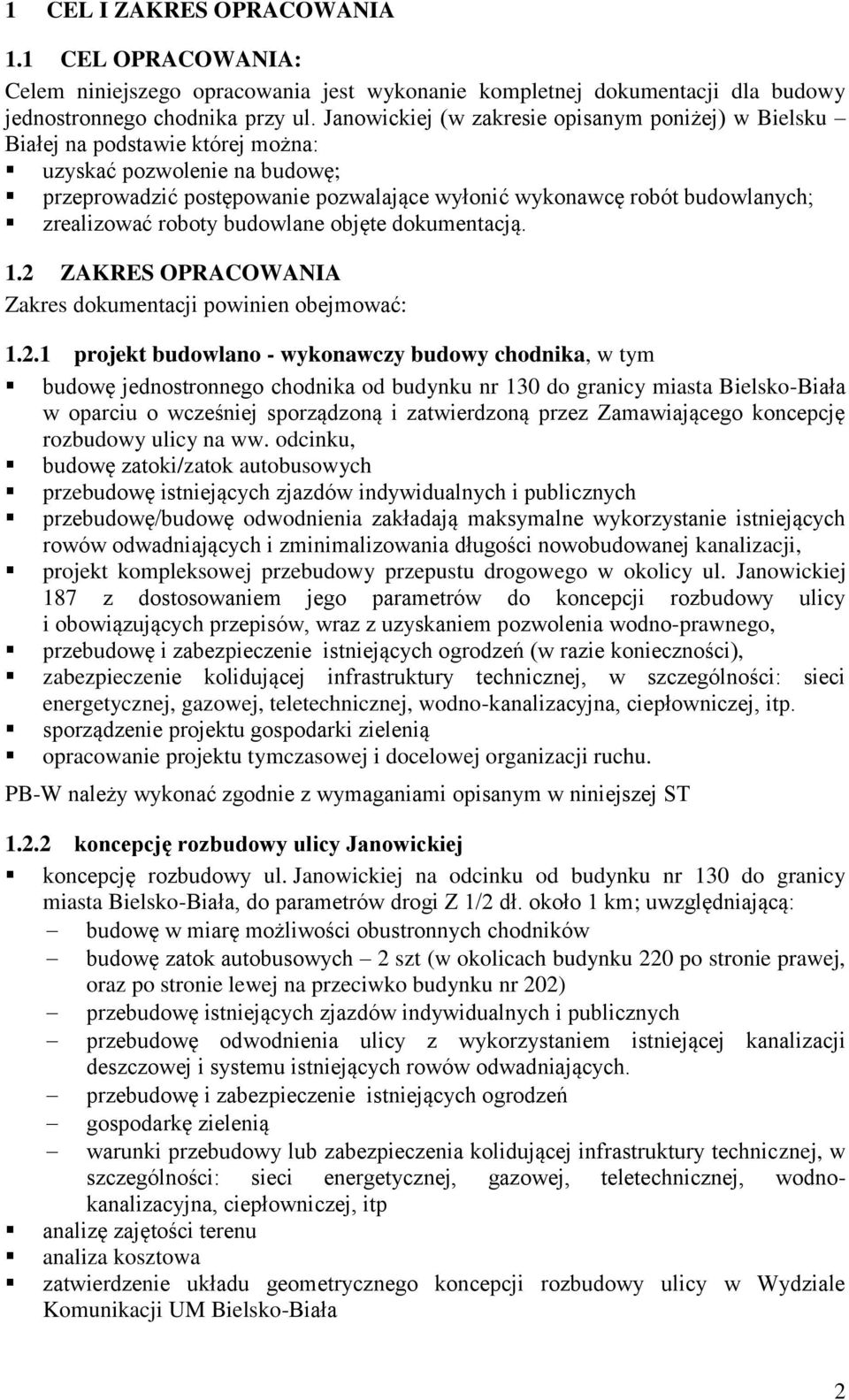 zrealizować roboty budowlane objęte dokumentacją. 1.2 