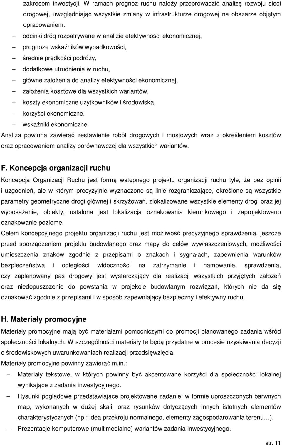 ekonomicznej, założenia kosztowe dla wszystkich wariantów, koszty ekonomiczne użytkowników i środowiska, korzyści ekonomiczne, wskaźniki ekonomiczne.