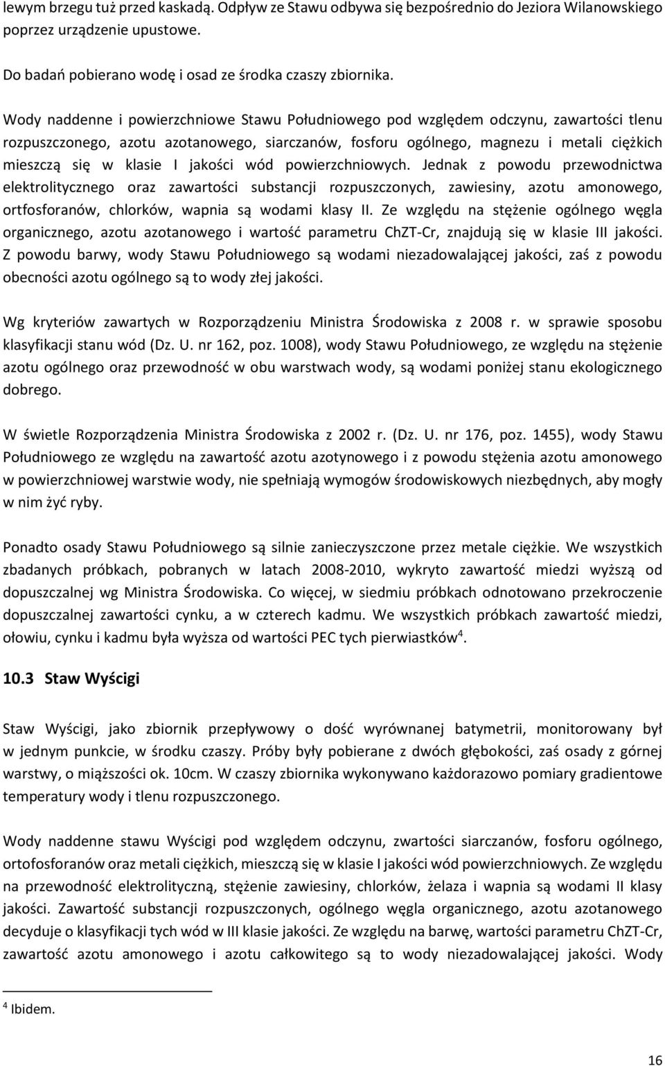 klasie I jakości wód powierzchniowych.
