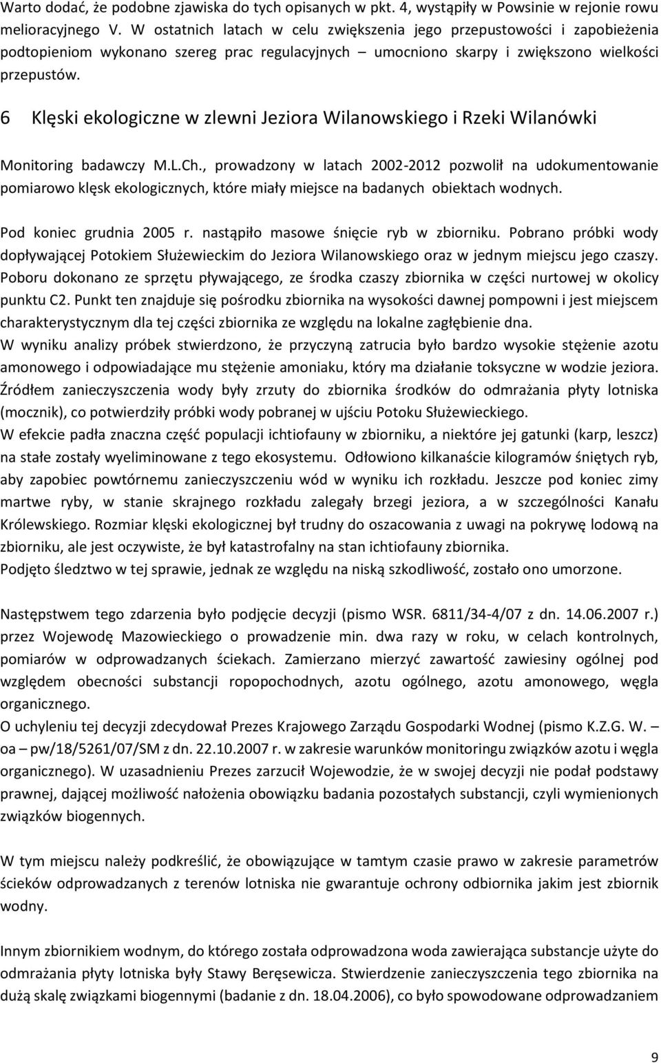 6 Klęski ekologiczne w zlewni Jeziora Wilanowskiego i Rzeki Wilanówki Monitoring badawczy M.L.Ch.