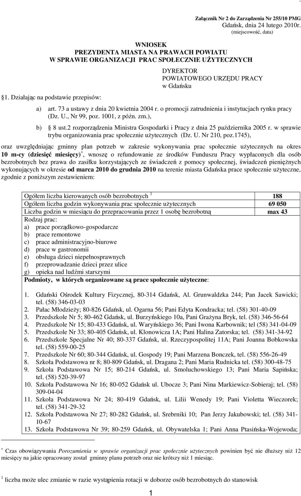 b) 8 ust2 rozporządzenia Ministra Gospodarki i Pracy z dnia 25 października 2005 r w sprawie trybu organizowania prac społecznie uŝytecznych (Dz U Nr 210, poz1745), oraz uwzględniając gminny plan