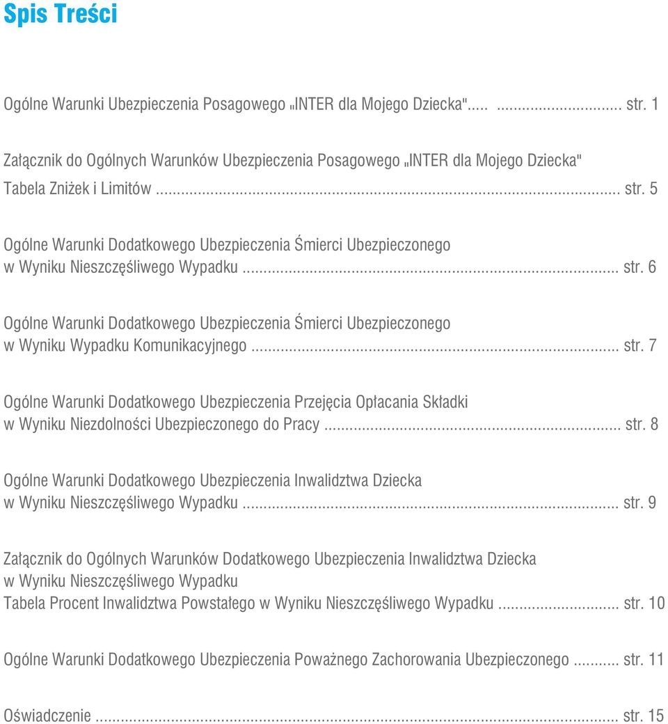 5 Ogólne Warunki Dodatkowego Ubezpieczenia Śmierci Ubezpieczonego w Wyniku Nieszczęśliwego Wypadku... str.