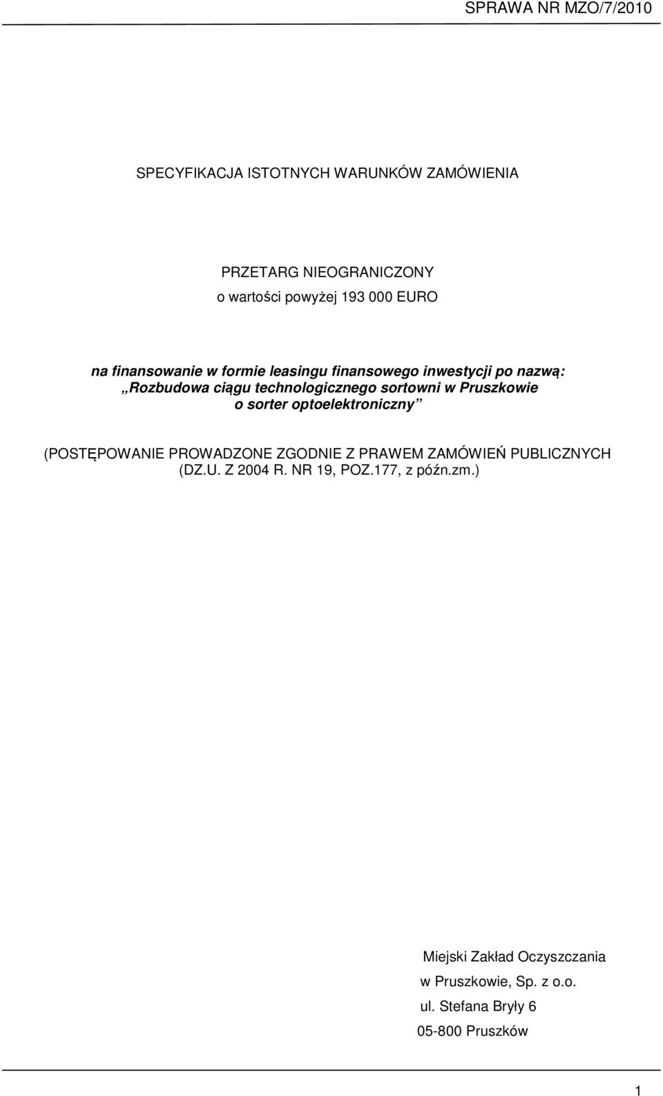 Pruszkowie o sorter optoelektroniczny (POSTĘPOWANIE PROWADZONE ZGODNIE Z PRAWEM ZAMÓWIEŃ PUBLICZNYCH (DZ.U. Z 2004 R.