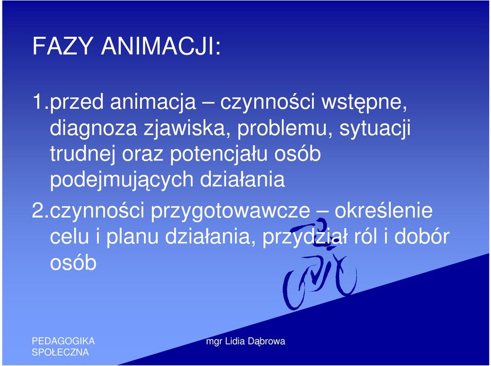 problemu, sytuacji trudnej oraz potencjału osób
