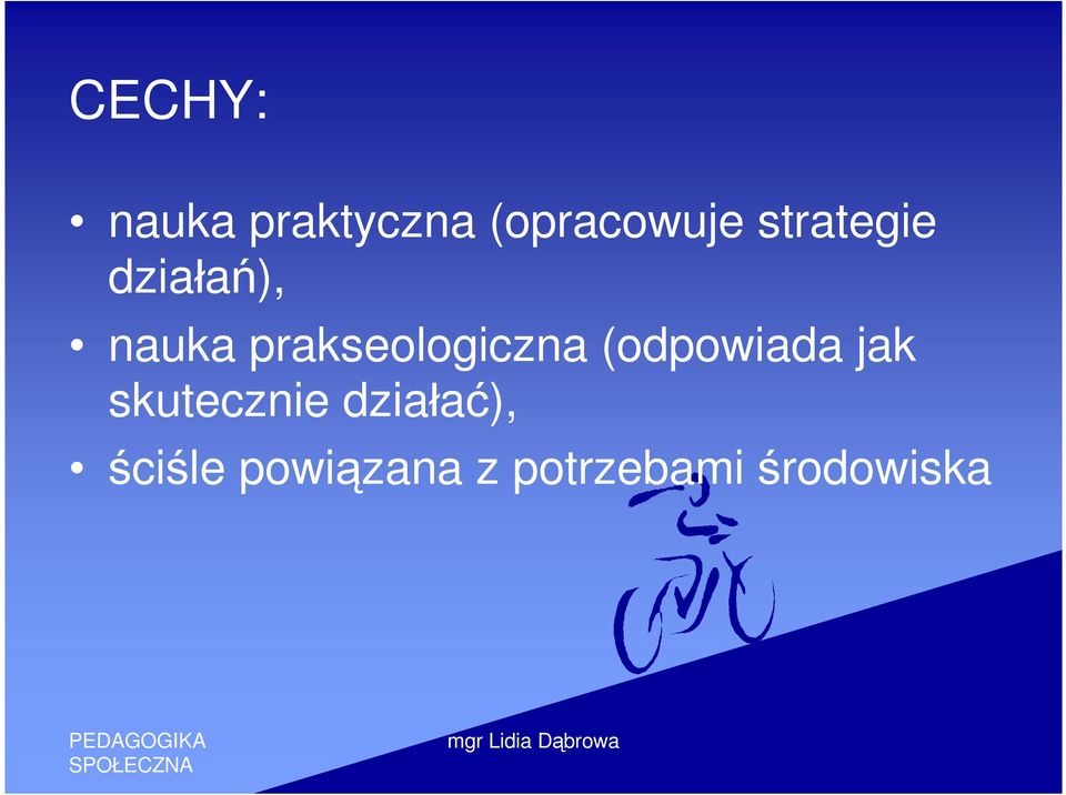 prakseologiczna (odpowiada jak