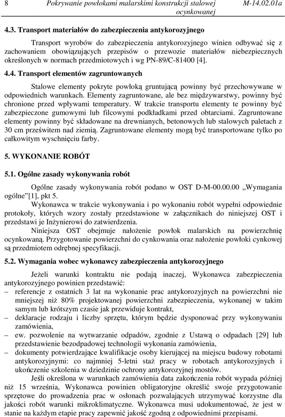 niebezpiecznych określonych w normach przedmiotowych i wg PN-89/C-8140