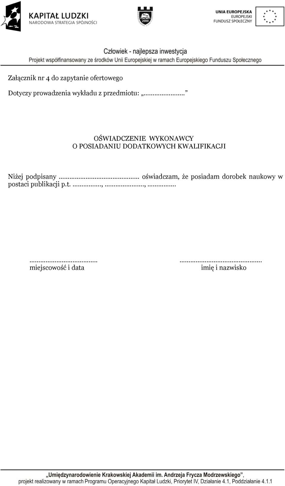 . OŚWIADCZENIE WYKONAWCY O POSIADANIU DODATKOWYCH KWALIFIKACJI