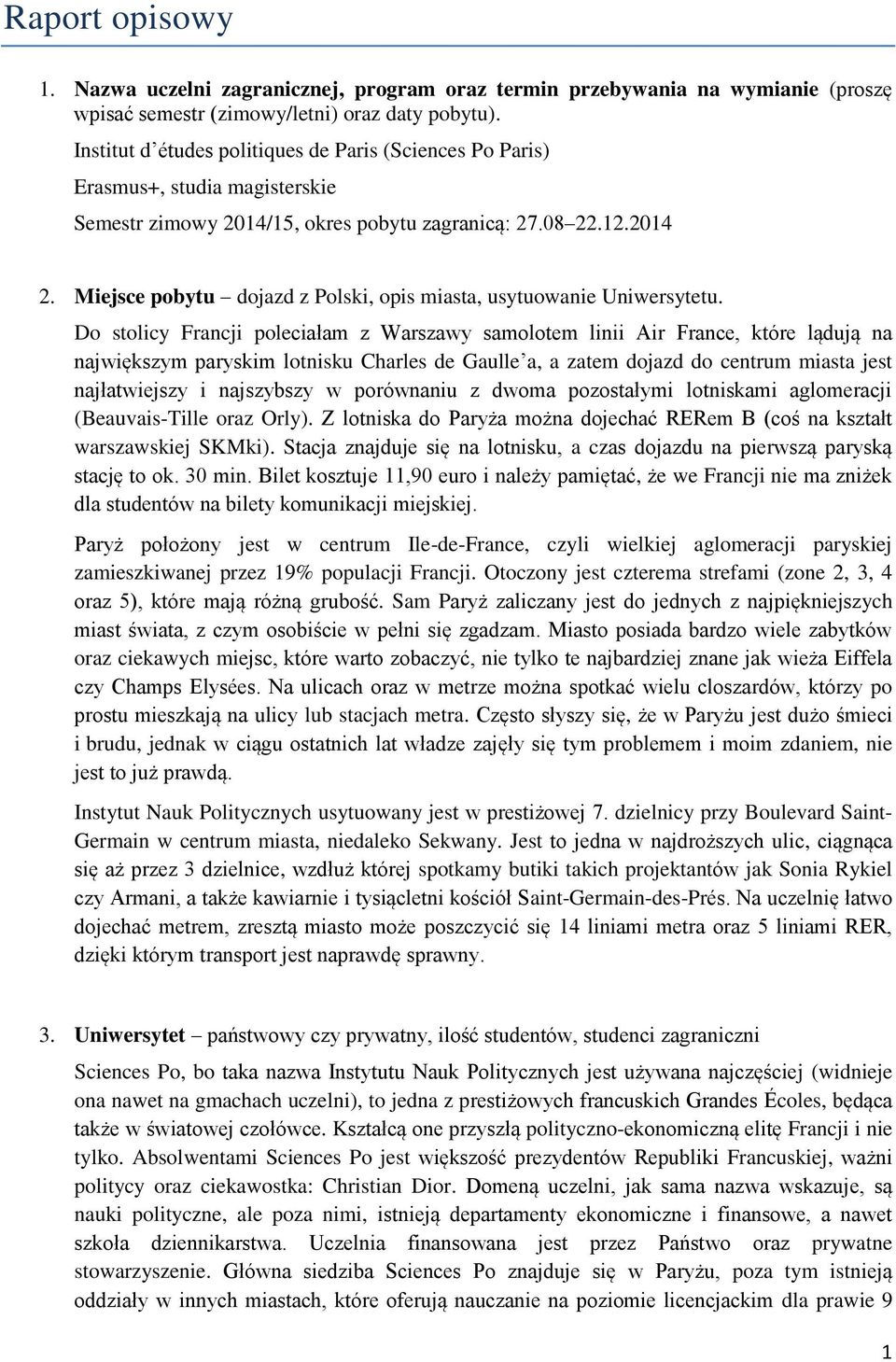 Miejsce pobytu dojazd z Polski, opis miasta, usytuowanie Uniwersytetu.