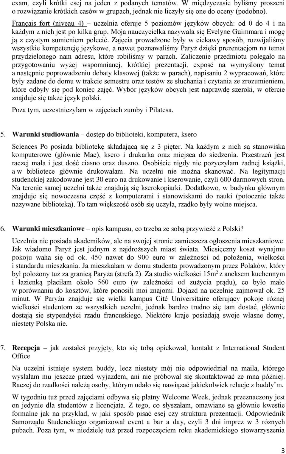 Moja nauczycielka nazywała się Evelyne Guimmara i mogę ją z czystym sumieniem polecić.
