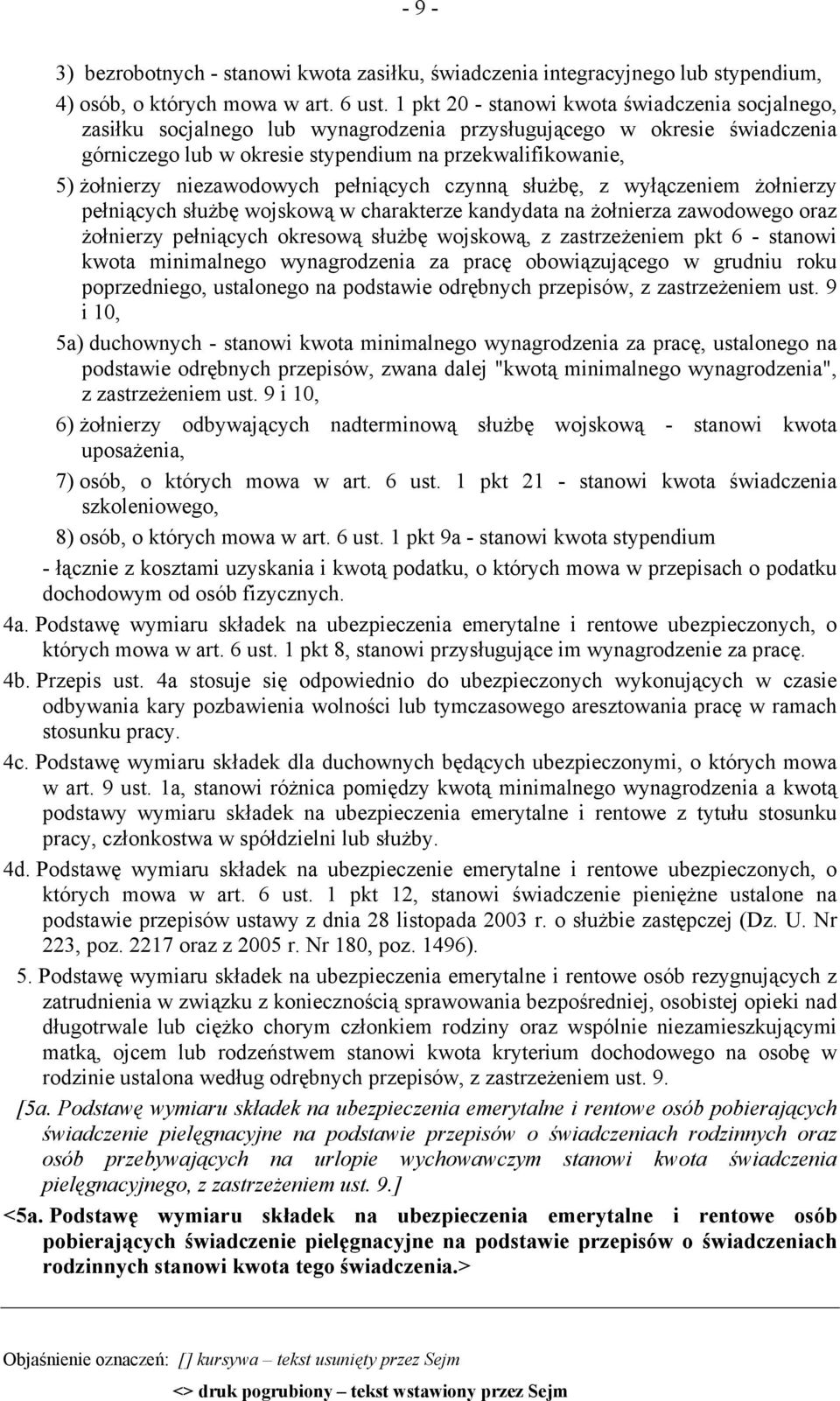 niezawodowych pełniących czynną służbę, z wyłączeniem żołnierzy pełniących służbę wojskową w charakterze kandydata na żołnierza zawodowego oraz żołnierzy pełniących okresową służbę wojskową, z