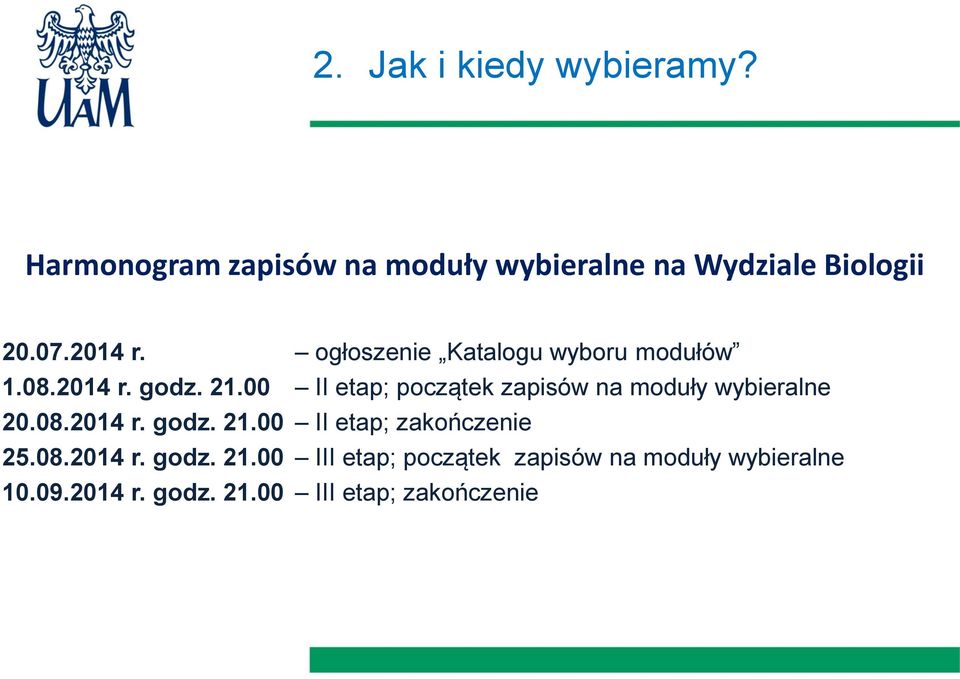 00 II etap; początek zapisów na moduły wybieralne 20.08.2014 r. godz. 21.