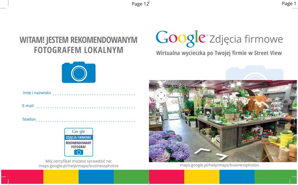 po Twojej firmie w Street View Imię i nazwisko E-mail Telefon ZDJĘCIA FIRMOWE
