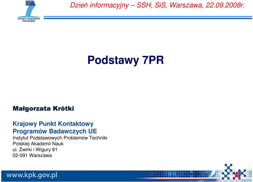 Programów Badawczych UE Instytut Podstawowych Problemów