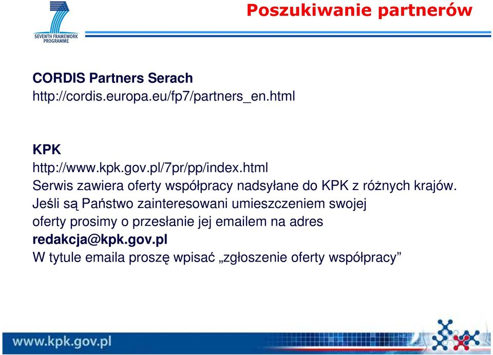 html Serwis zawiera oferty współpracy nadsyłane do KPK z róŝnych krajów.