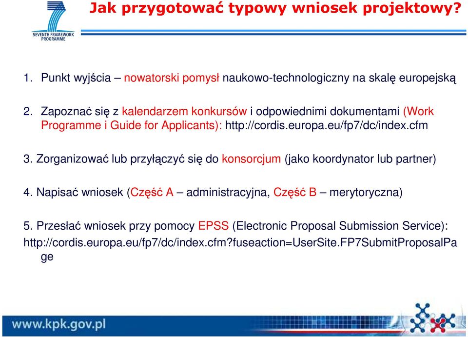 cfm 3. Zorganizować lub przyłączyć się do konsorcjum (jako koordynator lub partner) 4.