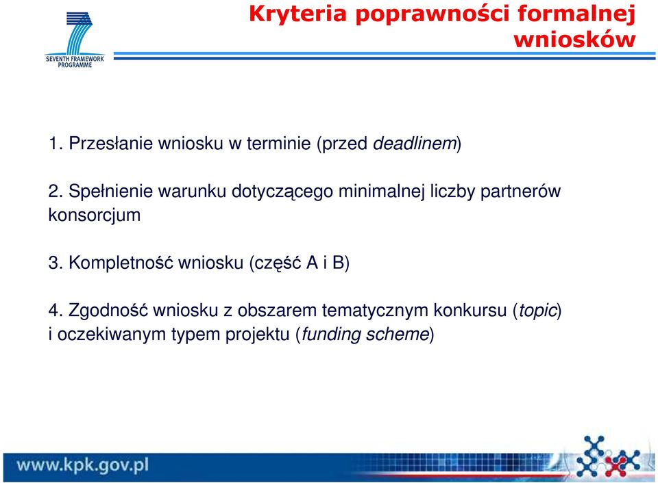 Spełnienie warunku dotyczącego minimalnej liczby partnerów konsorcjum 3.