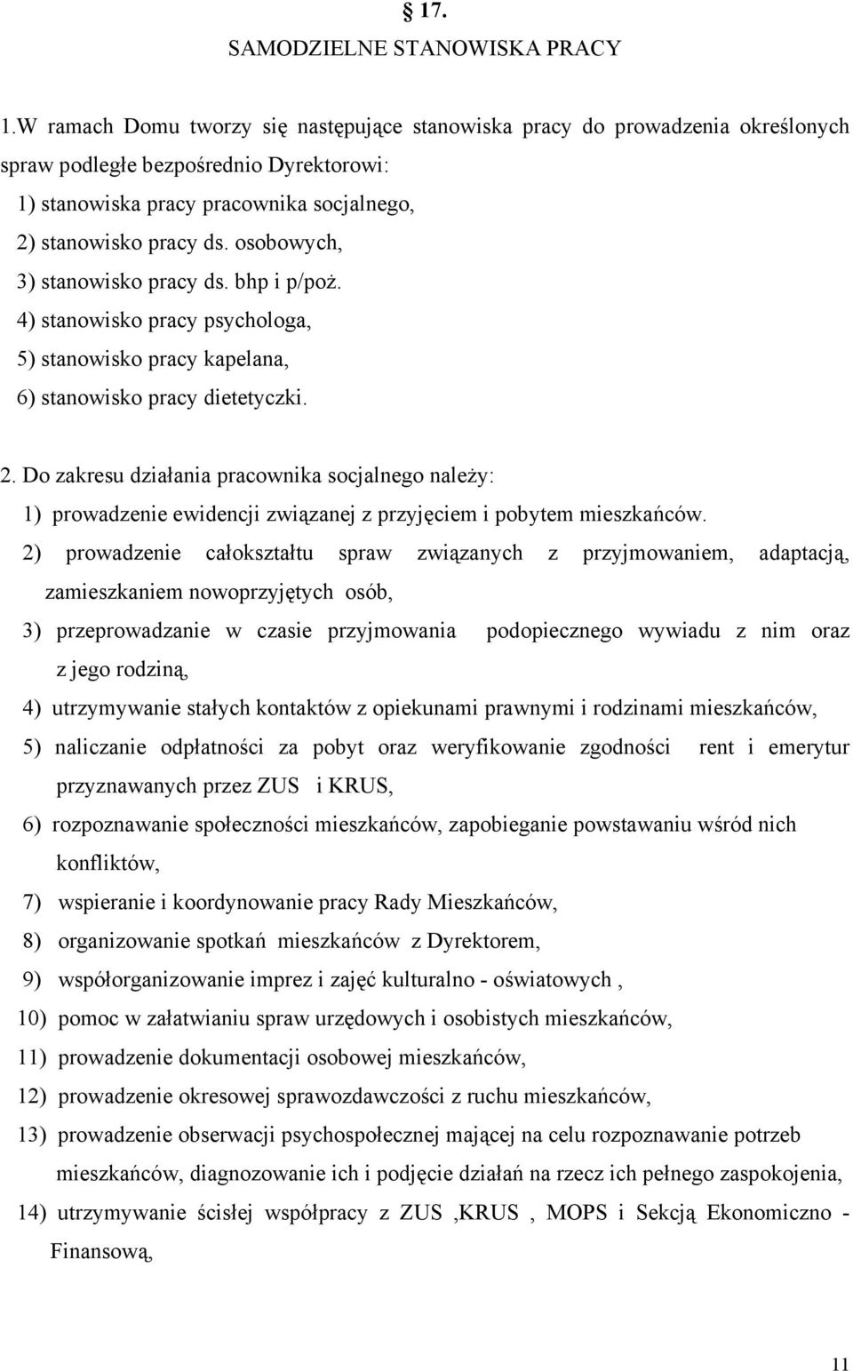 osobowych, 3) stanowisko pracy ds. bhp i p/poż. 4) stanowisko pracy psychologa, 5) stanowisko pracy kapelana, 6) stanowisko pracy dietetyczki. 2.