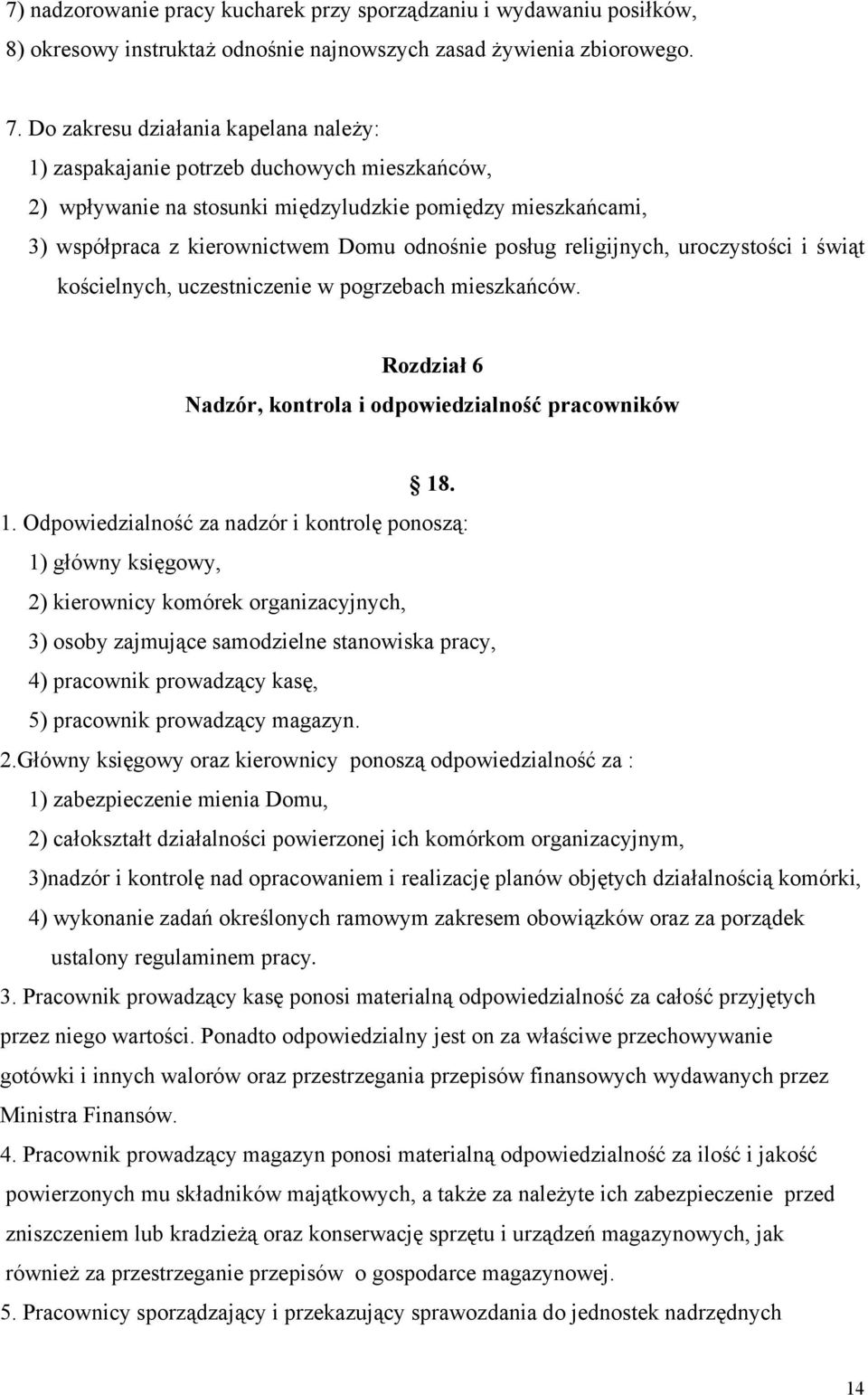 religijnych, uroczystości i świąt kościelnych, uczestniczenie w pogrzebach mieszkańców. Rozdział 6 Nadzór, kontrola i odpowiedzialność pracowników 18