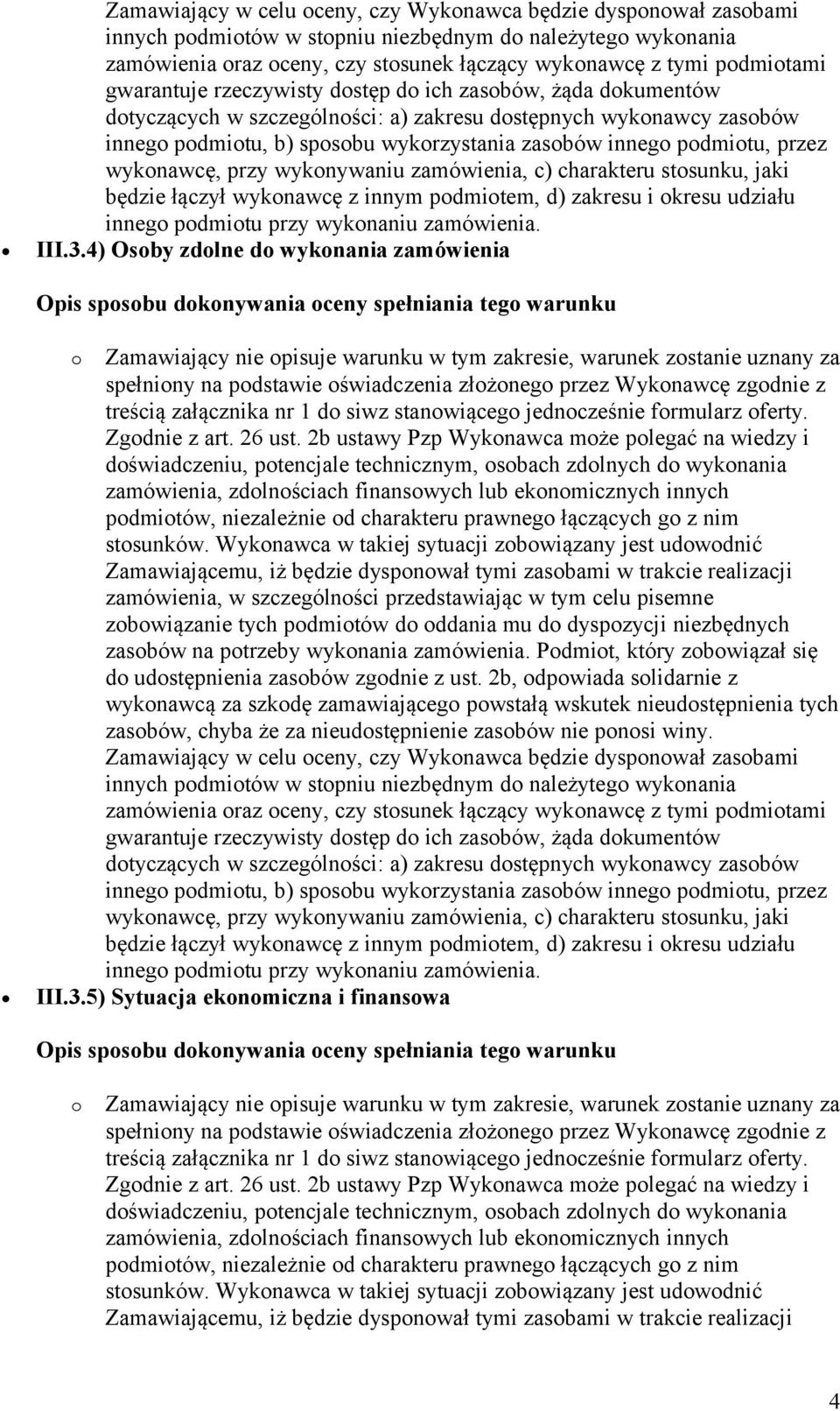 tym zakresie, warunek zostanie uznany za zamówienia, w szczególności