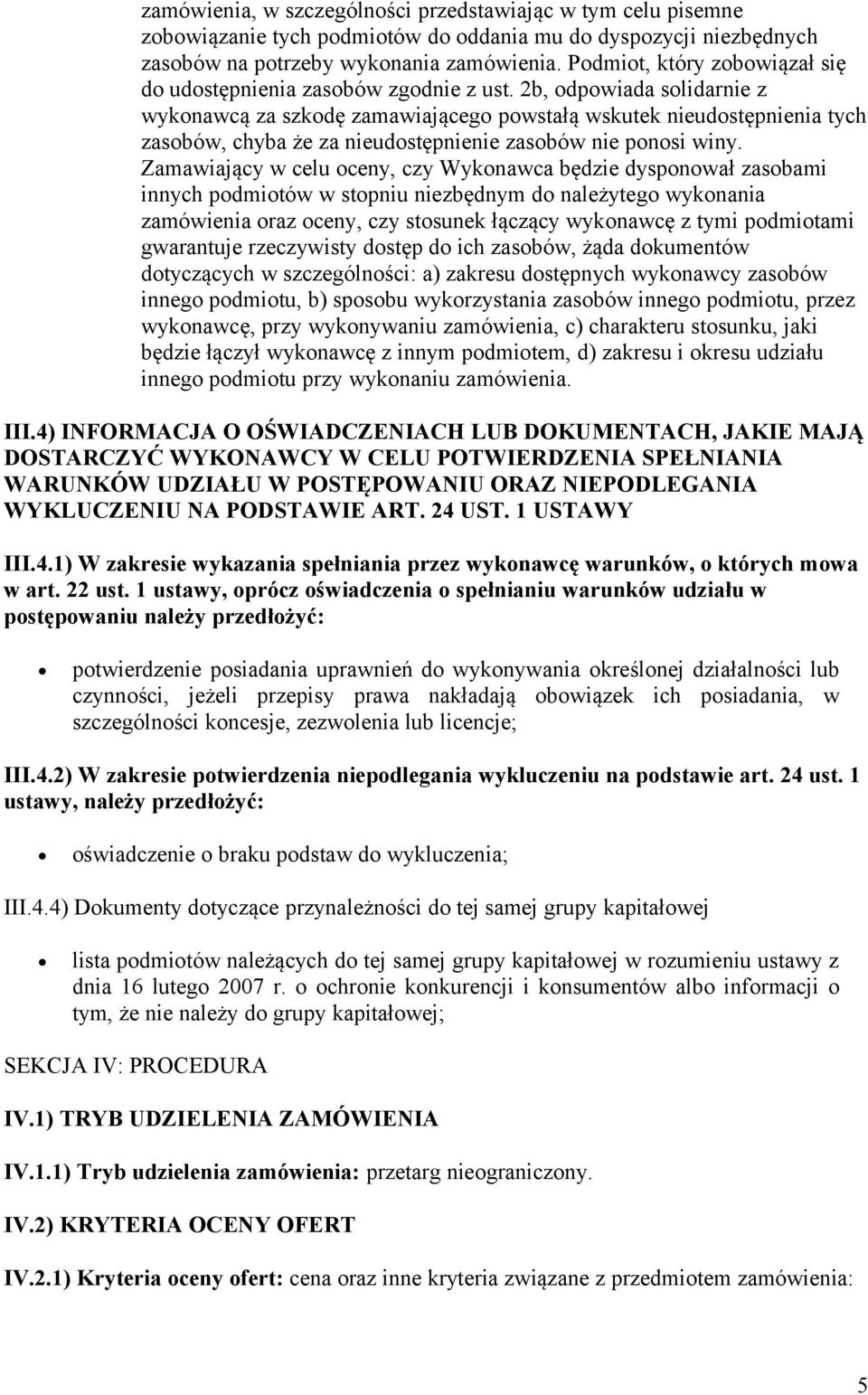 1 USTAWY III.4.1) W zakresie wykazania spełniania przez wykonawcę warunków, o których mowa w art. 22 ust.