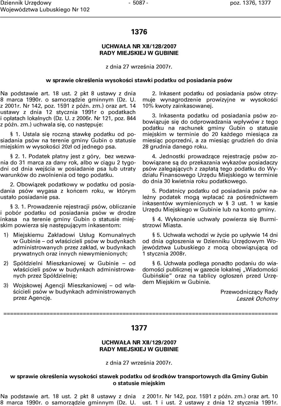) oraz art. 14 ustawy z dnia 12 stycznia 1991r o podatkach i opłatach lokalnych (Dz. U. z 2006r. Nr 121, poz. 844 z późn. zm.) uchwala się, co następuje: 1.