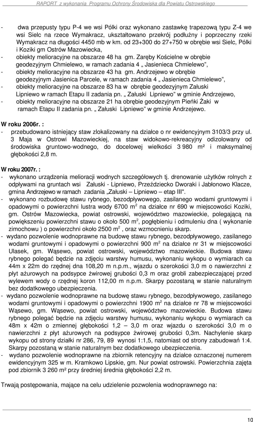 Zaręby Kościelne w obrębie geodezyjnym Chmielewo, w ramach zadania 4 Jasienieca Chmielewo, obiekty melioracyjne na obszarze 43 ha gm.