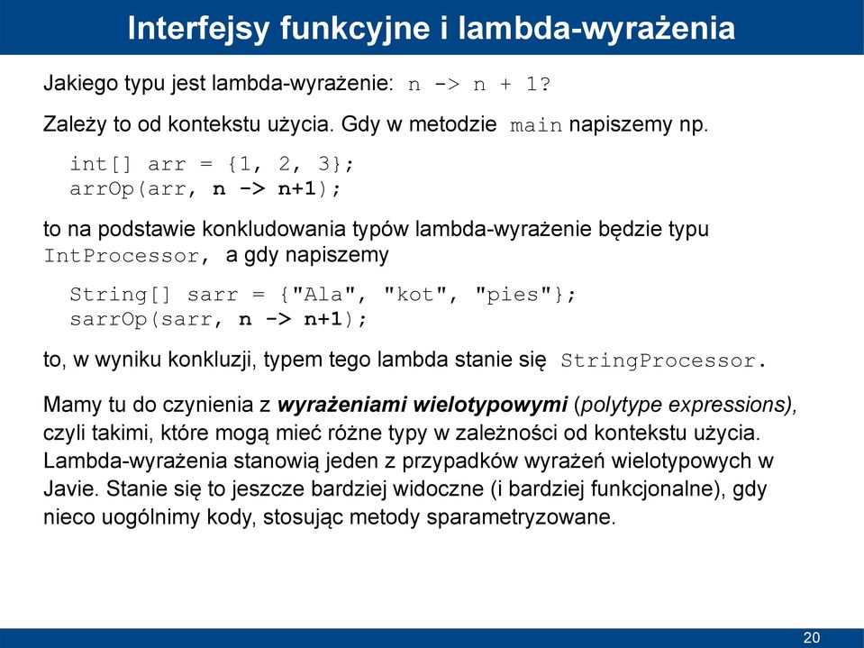 -> n+1); to, w wyniku konkluzji, typem tego lambda stanie się StringProcessor.
