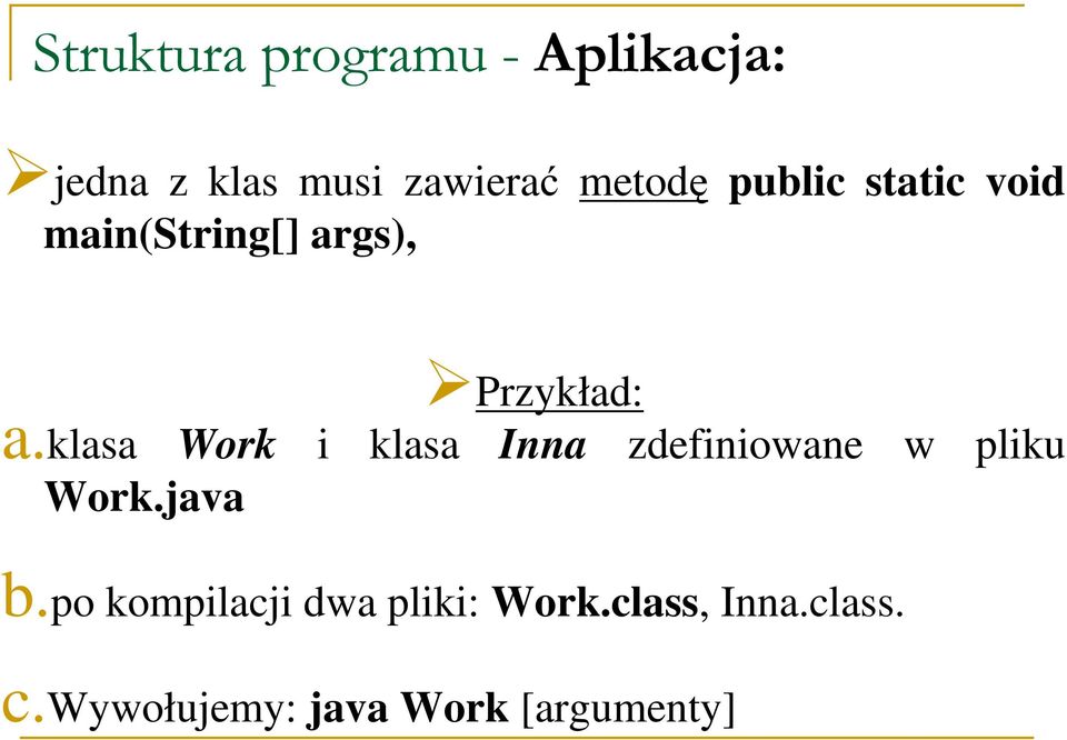 klasa Work i klasa Inna zdefiniowane w pliku Work.java b.