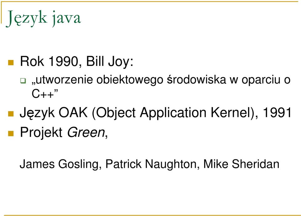 OAK (Object Application Kernel), 1991 Projekt