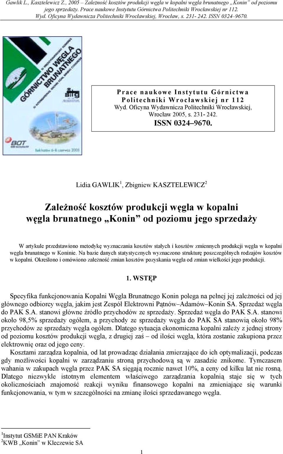 Prace aukowe Istytutu Górctwa Poltechk Wrocławskej r 2 Wyd. Ofcya Wydawcza Poltechk Wrocławskej, Wrocław 2005, s. 23-242. ISSN 0324 9670.