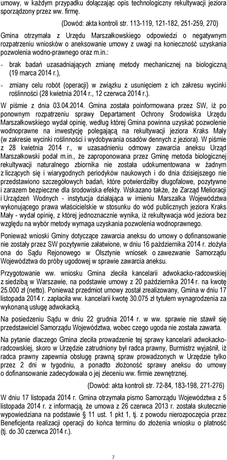 oraz m.in.: - brak badań uzasadniających zmianę metody mechanicznej na biologiczną (19 marca 2014 r.