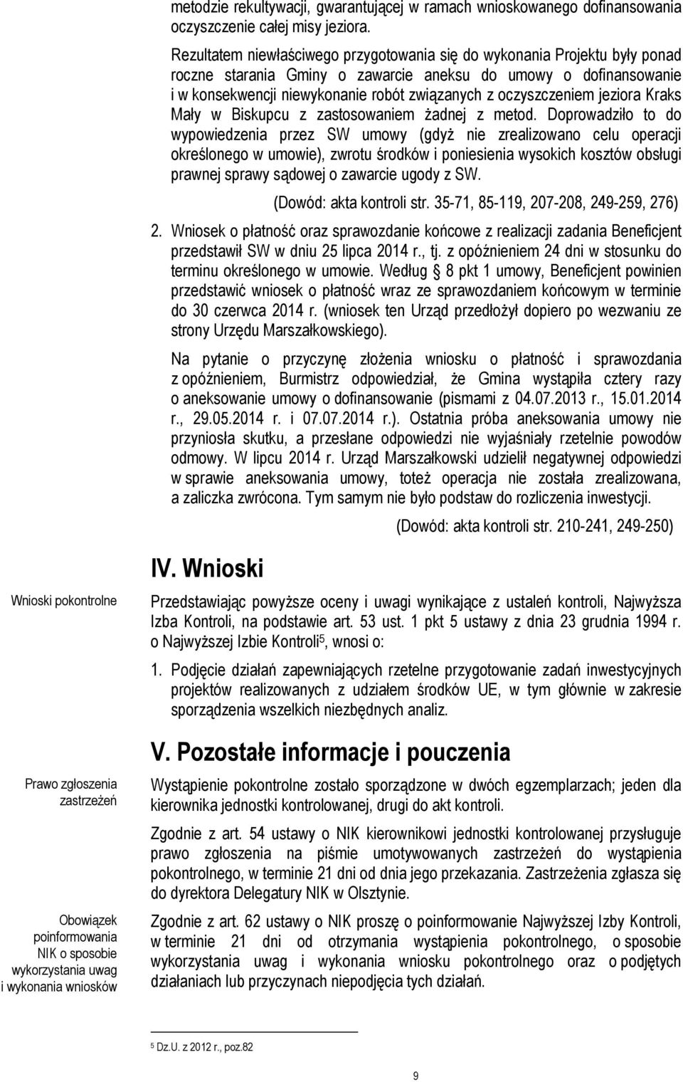 oczyszczeniem jeziora Kraks Mały w Biskupcu z zastosowaniem żadnej z metod.