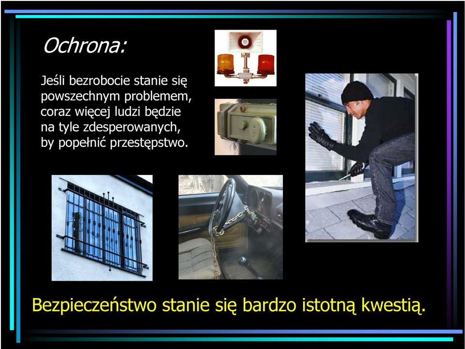 będzie na tyle zdesperowanych, by popełnić