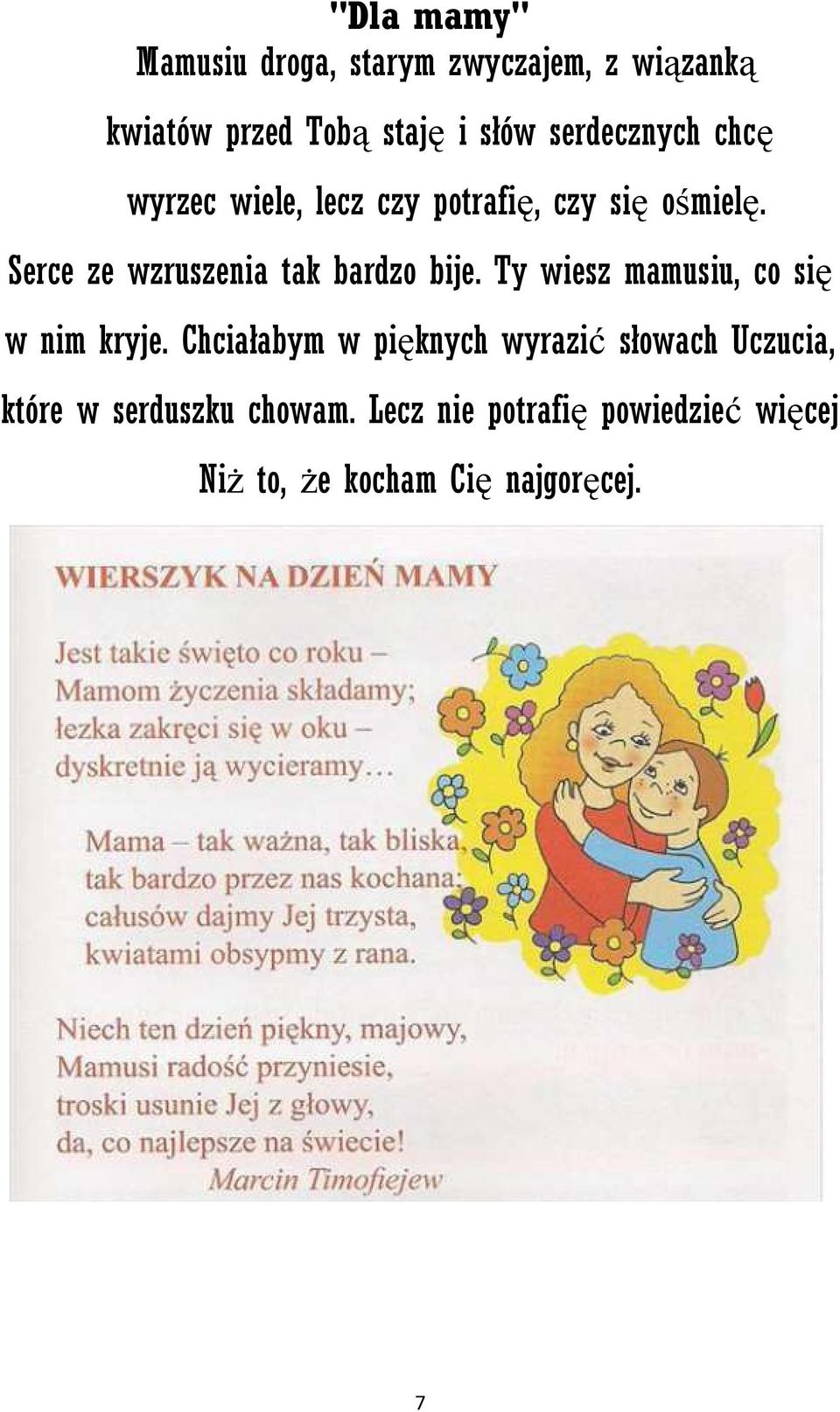 Serce ze wzruszenia tak bardzo bije. Ty wiesz mamusiu, co się w nim kryje.