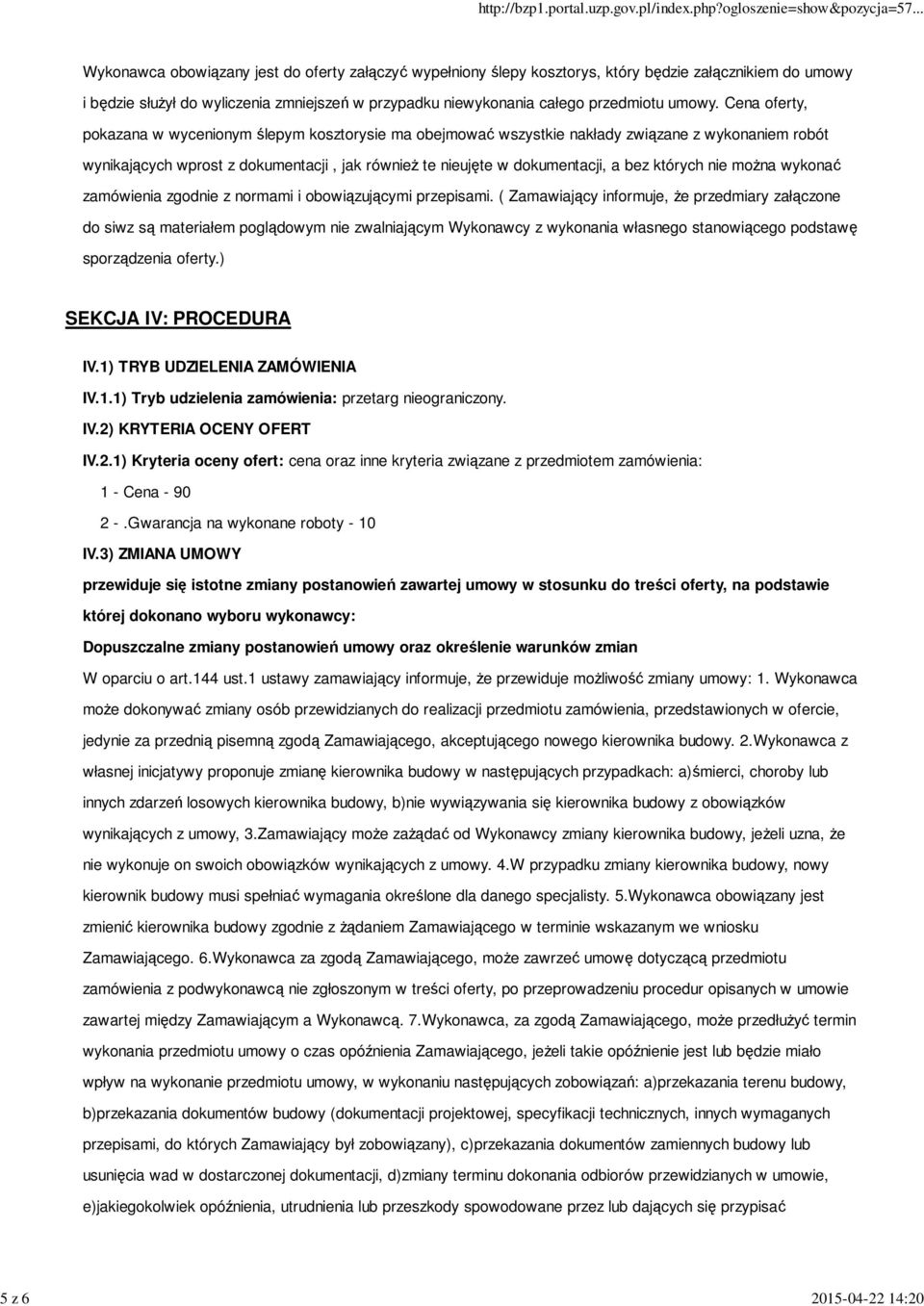 Cena oferty, pokazana w wycenionym ślepym kosztorysie ma obejmować wszystkie nakłady związane z wykonaniem robót wynikających wprost z dokumentacji, jak równieŝ te nieujęte w dokumentacji, a bez