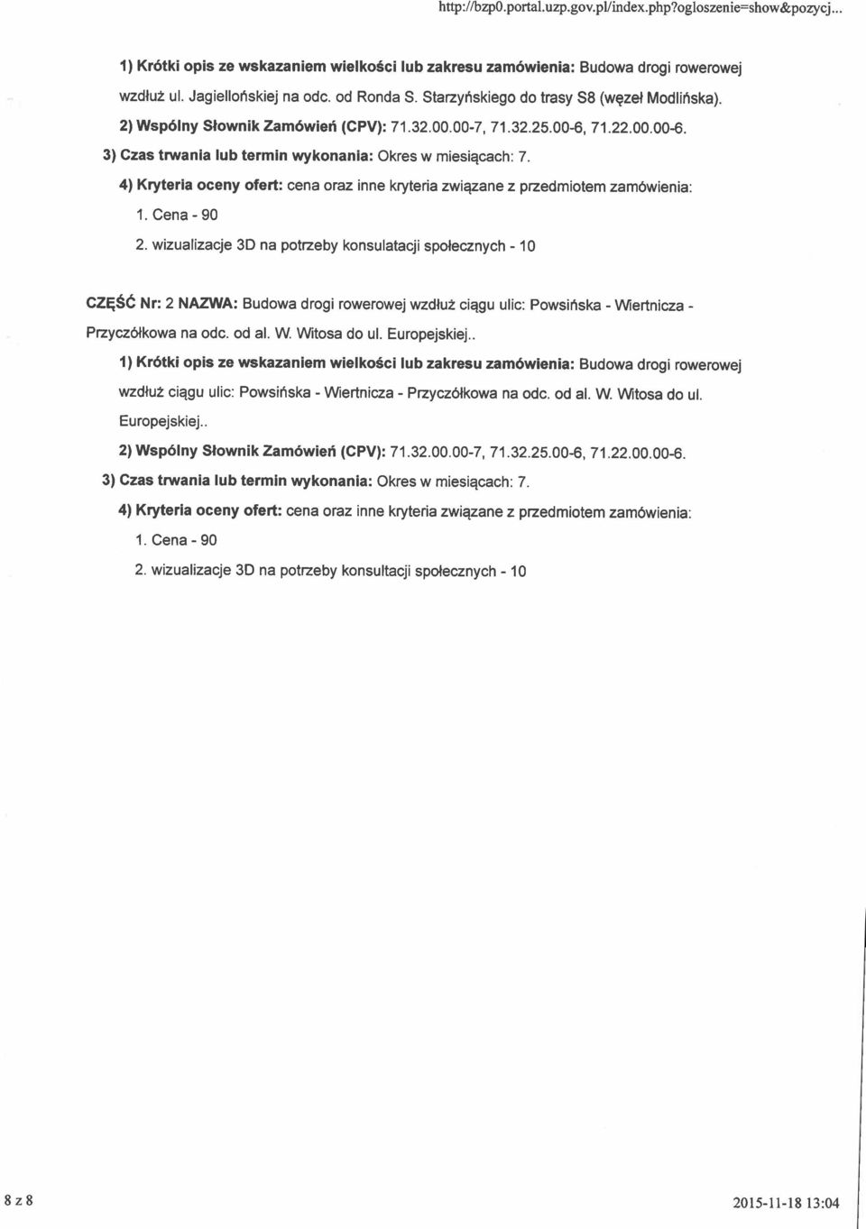 4) Kryteria oceny ofert: cena oraz inne kryteria zwiqzane z pzedmiotem zam6wienia: 1. Cena - 90 2.