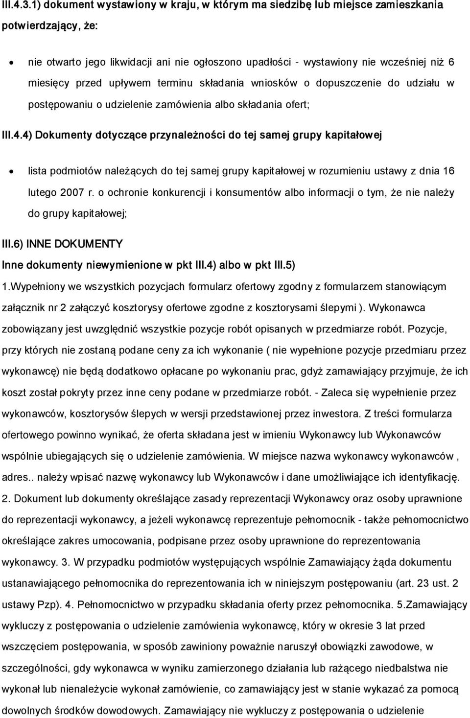 terminu składania wnisków dpuszczenie d udziału w pstępwaniu udzielenie zamówienia alb składania fert; III.4.