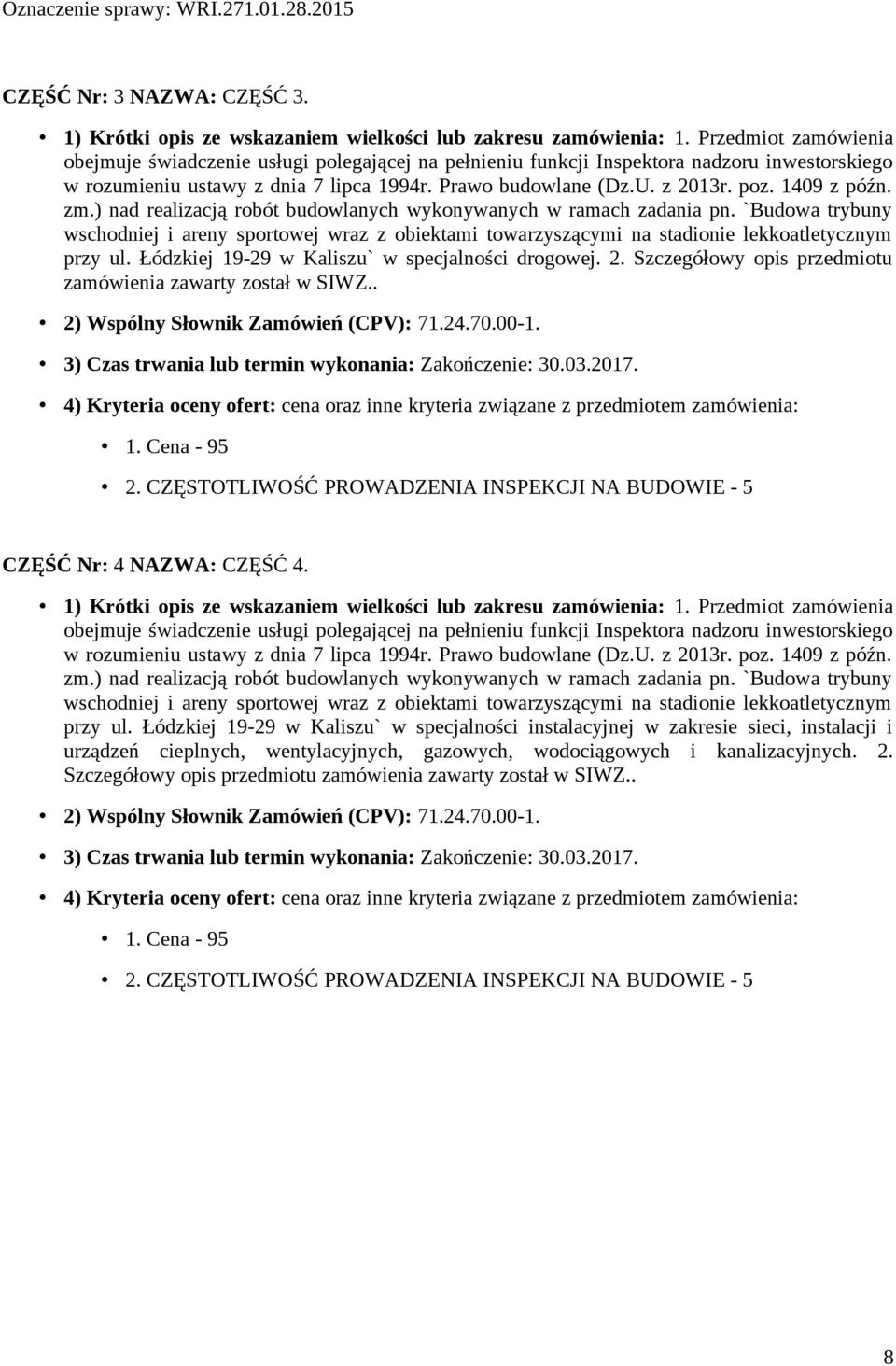 1409 z późn. zm.) nad realizacją robót budowlanych wykonywanych w ramach zadania pn. `Budowa trybuny wschodniej i areny sportowej wraz z obiektami towarzyszącymi na stadionie lekkoatletycznym przy ul.