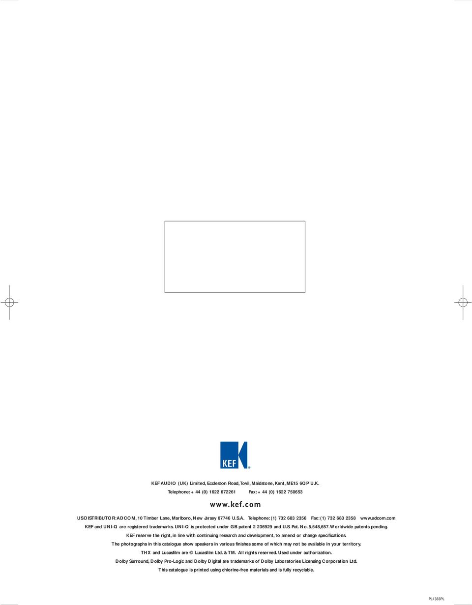 UNI-Q is protected under GB patent 2 236929 and U.S. Pat. No. 5,548,657.Worldwide patents pending.