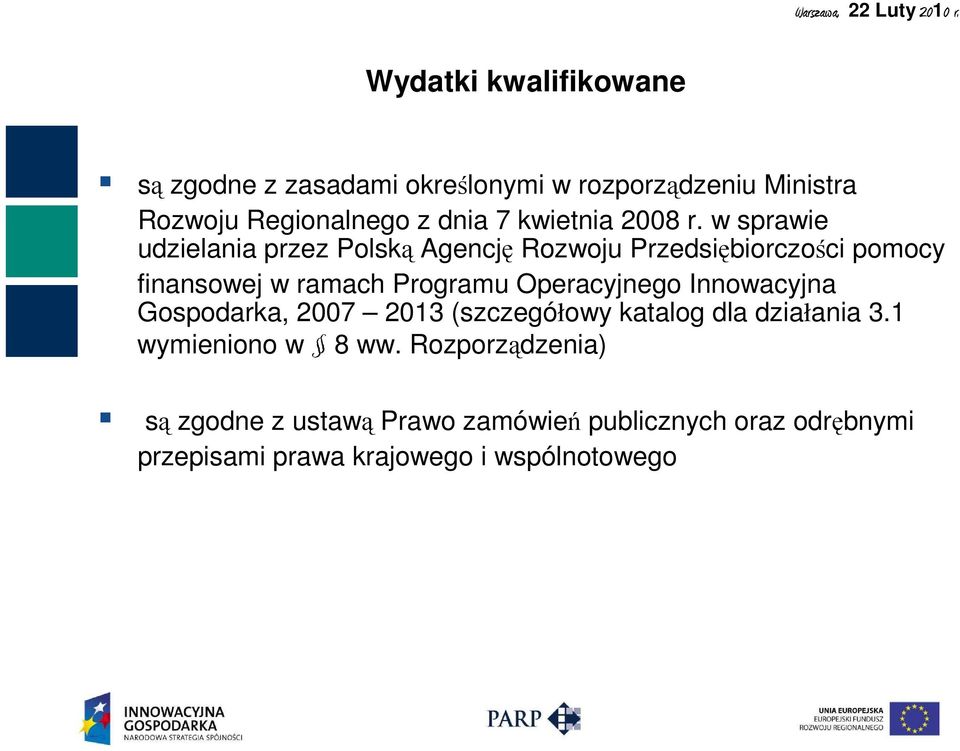 w sprawie udzielania przez Polską Agencję Rozwoju Przedsiębiorczości pomocy finansowej w ramach Programu