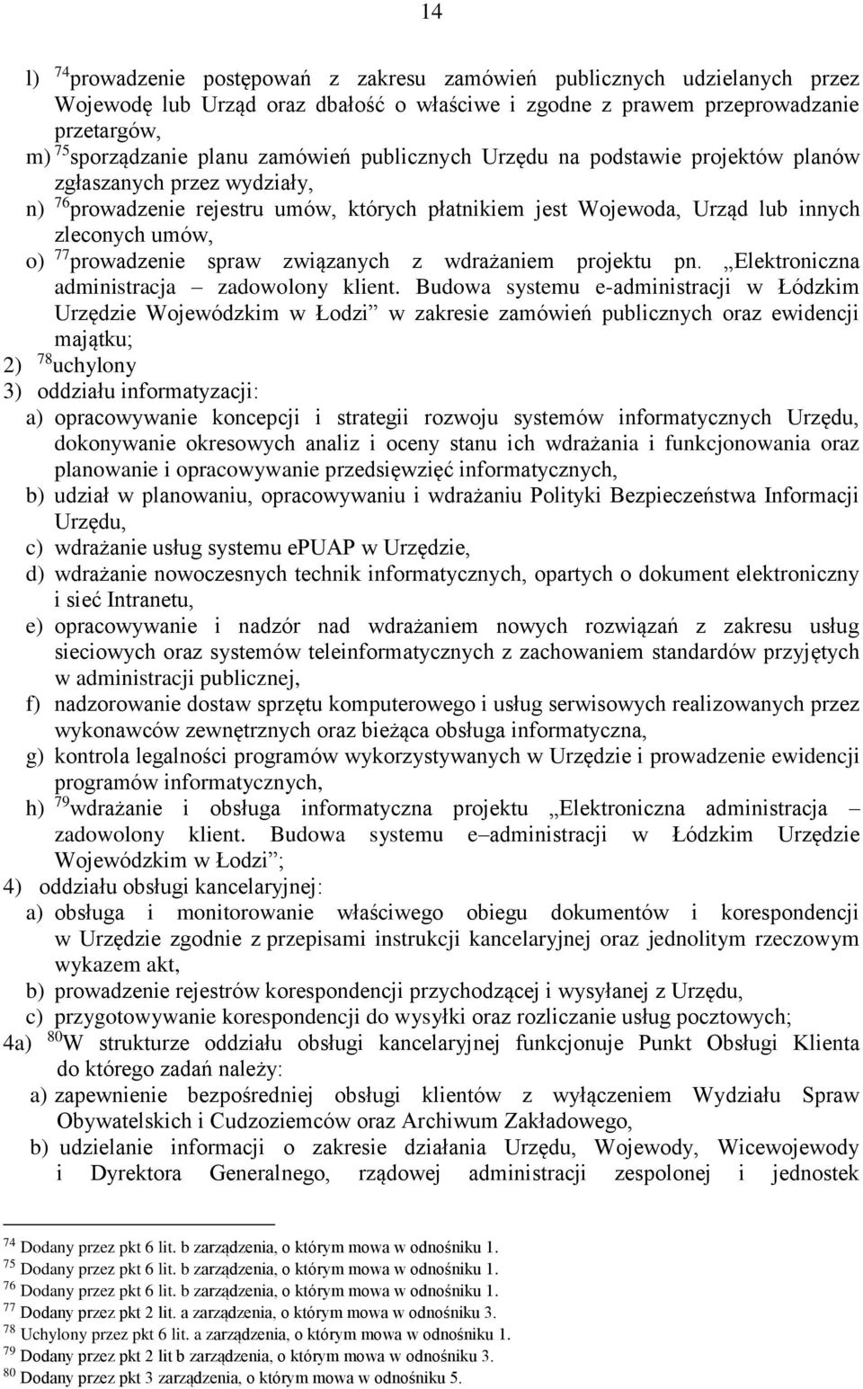 prowadzenie spraw związanych z wdrażaniem projektu pn. Elektroniczna administracja zadowolony klient.