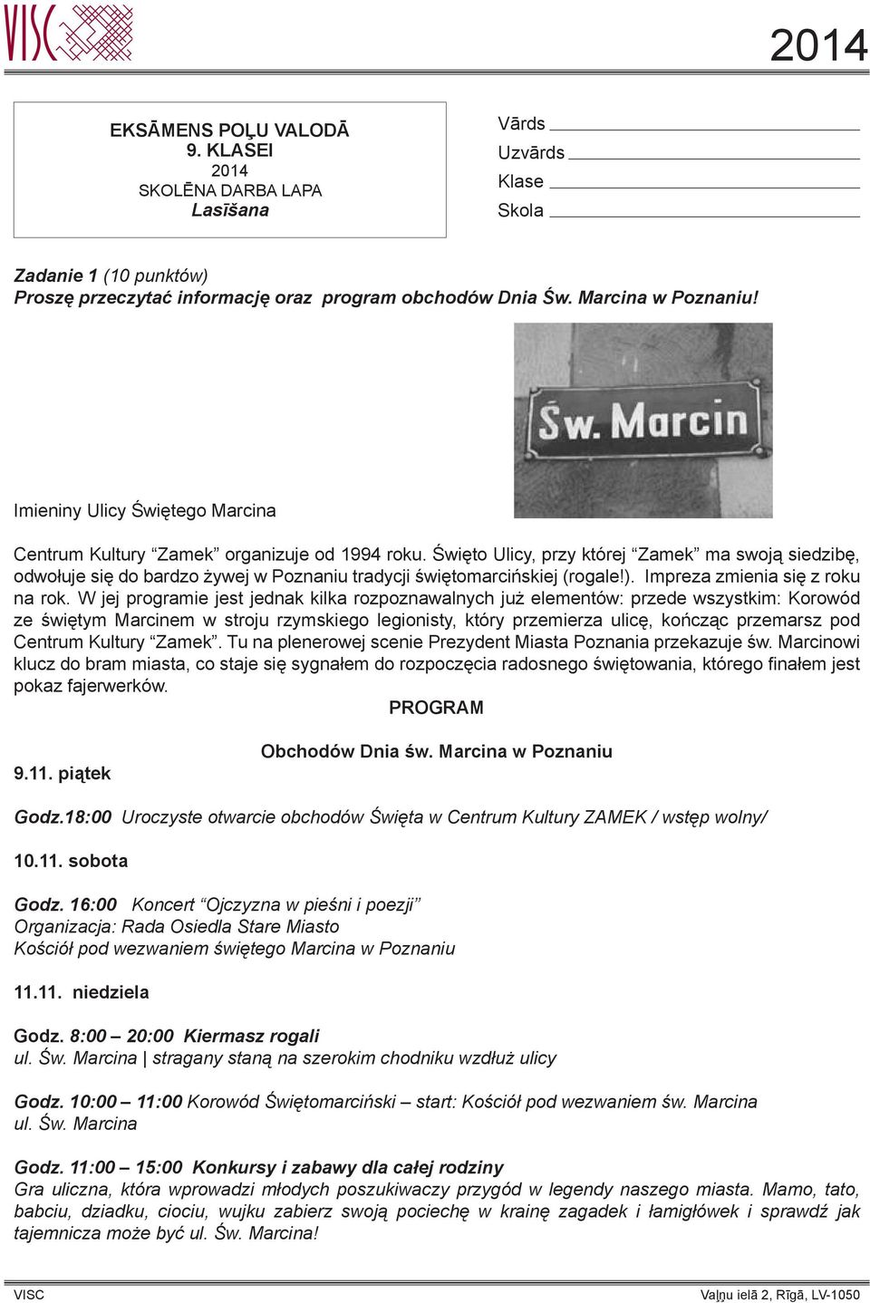 Imieniny Ulicy Świętego Marcina Centrum Kultury Zamek organizuje od 1994 roku.