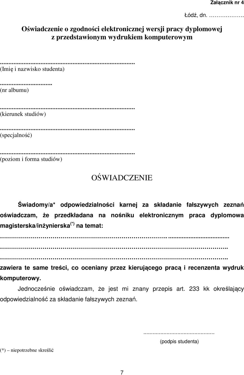przedkładana na nośniku elektronicznym praca dyplomowa magisterska/inżynierska (*) na temat:.