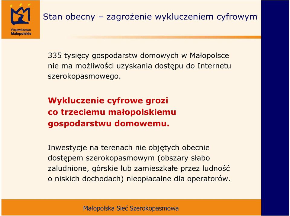 Wykluczenie cyfrowe grozi co trzeciemu małopolskiemu gospodarstwu domowemu.