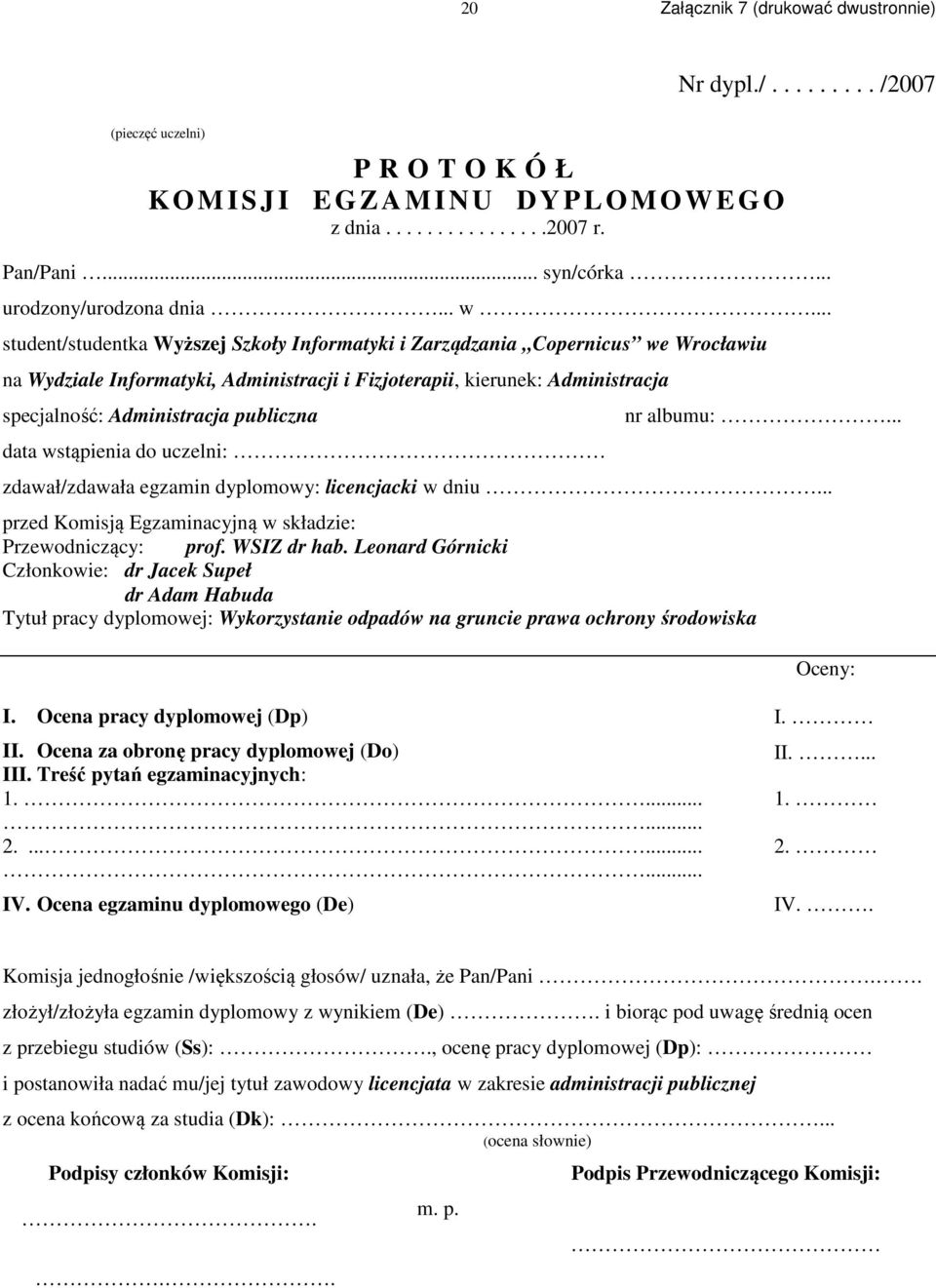 .. student/studentka Wyższej Szkoły Informatyki i Zarządzania Copernicus we Wrocławiu na Wydziale Informatyki, Administracji i Fizjoterapii, kierunek: Administracja specjalność: Administracja