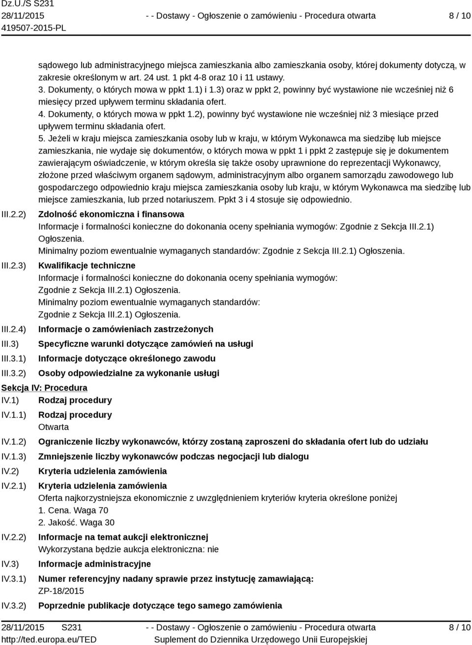 5. Jeżeli w kraju miejsca zamieszkania osoby lub w kraju, w którym Wykonawca ma siedzibę lub miejsce zamieszkania, nie wydaje się dokumentów, o których mowa w ppkt 1 i ppkt 2 zastępuje się je